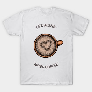 Life begins after coffee heart T-Shirt